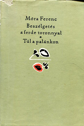 Mra Ferenc - Beszlgets a ferde toronnyal-Tl a palnkon