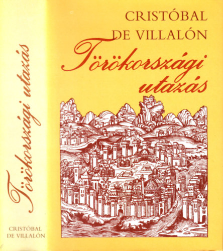 Cristóbál de Villalón - Törökországi utazás