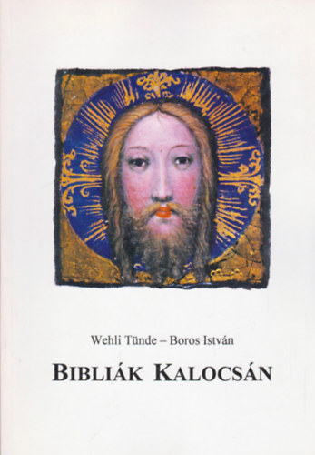 Wehli Tnde; Boros Istvn - Biblik Kalocsn
