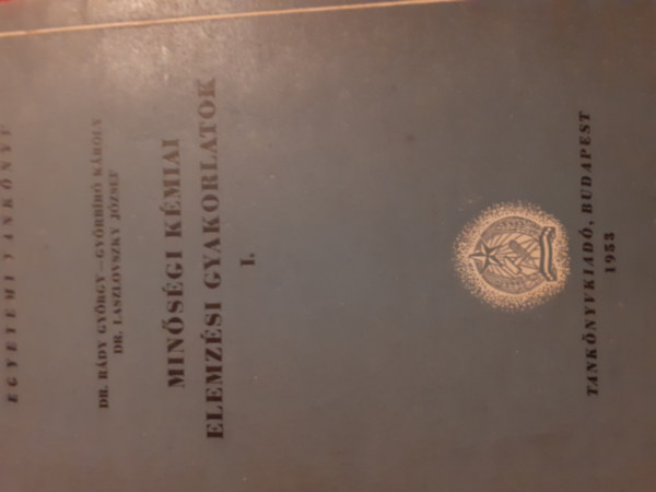 Dr. Rdy Gyrgy - Gyorsbr Kroly - Dr. Laszlovszky Jzsef - Minsgi kmiai elemzsi gyakorlatok I.