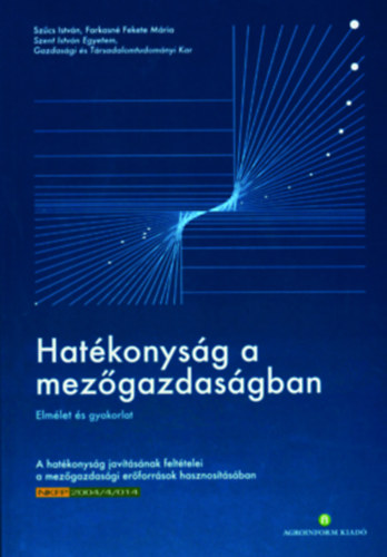 Szcs Istvn - Farkasn Fekete Mria (szerk.) - Hatkonysg a mezgazdasgban