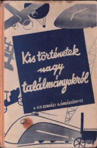 Freyhahn Cili - Kis t�rt�netek nagy tal�lm�nyokr�l