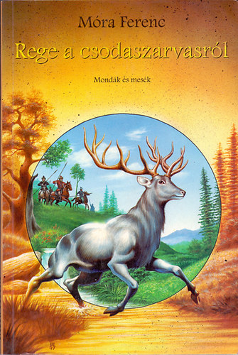 Mra Ferenc - Rege a csodaszarvasrl