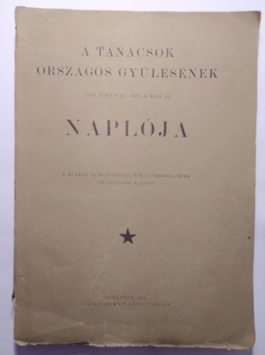 A tan�csok orsz�gos gy�l�s�nek napl�ja (1919 junius 14 - 1919 junius 23)