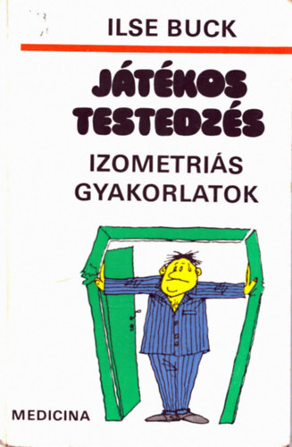 Ilse Buck - Játékos testedzés - Izometriás gyakorlatok