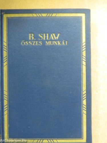 SZERZ Bernard Shaw FORDT Hevesi Sndor - Bartsgos sznmvek I-II. I.: HSK - CANDIDA, II.: A SORS EMBERE - NEM LEHESSEN TUDNI  (Aranyozott kiadi egsz vszonkts)