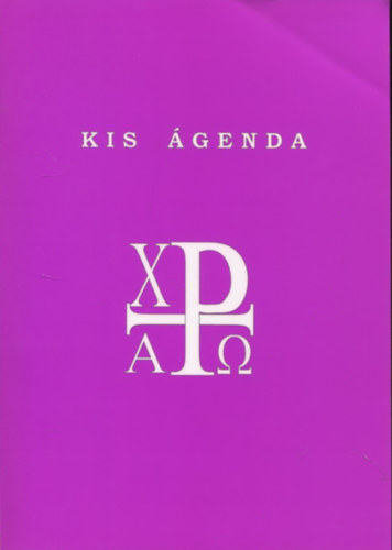 Csoma �ron (szerk.) - Kis �genda (�ssze�ll�totta �s jegyzetekkel ell�tta: P�sztor J�nos)