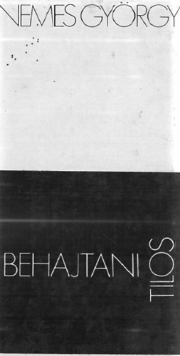 Nemes Gyrgy - Behajtani tilos