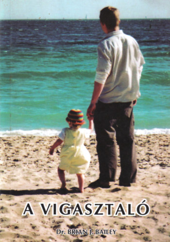 Dr. Brian J. Bailey - A vigasztal�