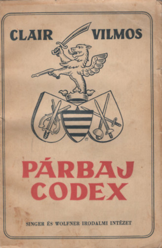 Clair Vilmos - Párbaj codex
