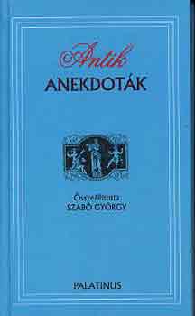Szab Gyrgy (Szerk.) - Antik anekdotk