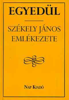 Dvid Gy.-Szsz L. (szerk.) - Egyedl - Szkely Jnos emlkezete