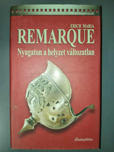 Erich Maria Remarque, Dr. Ortutay Katalin (ford.), Balogh Tamás (lektor) - Nyugaton a helyzet változatlan - Cartaphilus Filmregények sorozat (Im Westen nichts Neues) - Dr. Ortutay Katalin fordításában