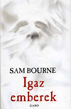 Sam Bourne - Igaz emberek
