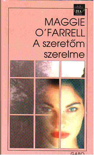 Maggie O'Farrel - A szeretm szerelme