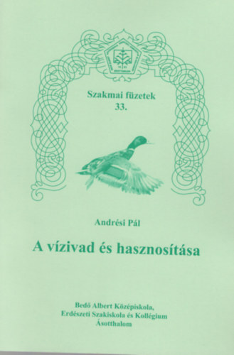 Andrsi Pl - A vzivad s hasznostsa- Szakmai fzetek 33.