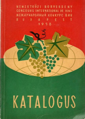 Scholtz Albin, Dr. Szab�-Jilek Jen�, Prehoda J�zsef, D�ri K�roly - Nemzetk�zi Borverseny Budapest 1958 Katal�gus (magyar-francia-orosz nyelven)