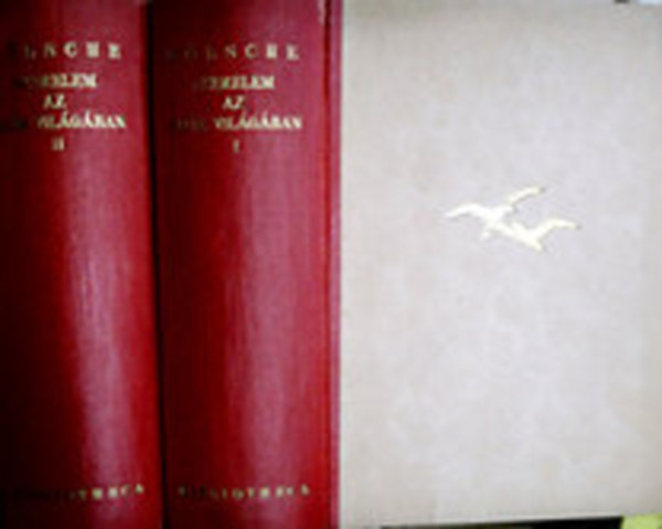 B�lsche Vilmos - Szerelem az �l�k vil�g�ban I-II.