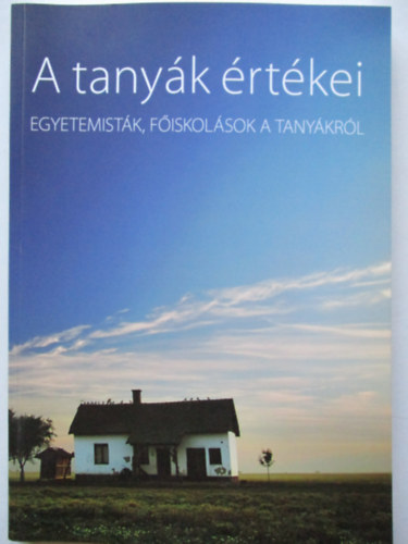 Csrszn Zelenk Katalin szerk. - A tanyk rtkei - egyetemistk, fiskolsok a tanykrl