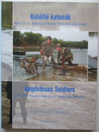 K�t�lt� katon�k - MH 37. II. R�k�czi Ferenc M�szaki Z�szl�alj - Magyar-angol k�tnyelv�