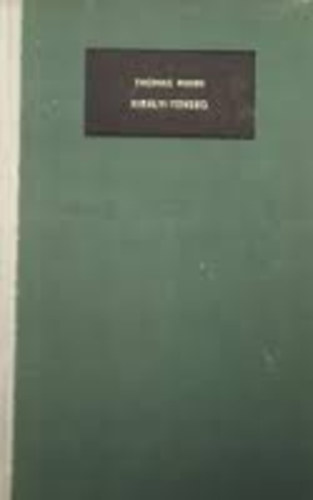 Thomas Mann - Kir�lyi fens�g