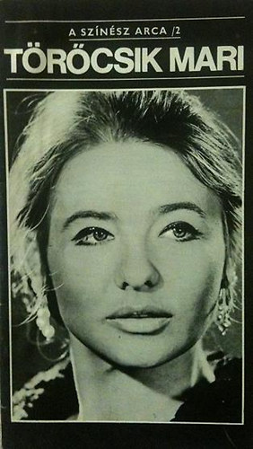 Gal Katalin szerk. - A sznsz arca /2 Trcsik Mari