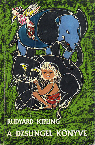 Ruyard Kipling - A dzsungel könyve (Szántó Piroska rajzaival)