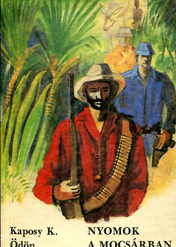 Kaposky K. Ödön - Nyomok a mocsárban