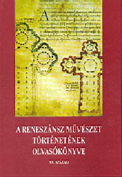 Hajnczi Gbor (szerkeszt) - A renesznsz mvszet trtnetnek olvasknyve - XV. szzad -