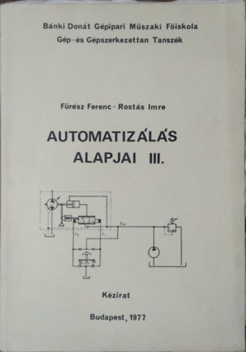 Fürész Ferenc -Rostás Imre - Automatizálás alapjai III.