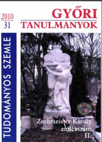 Dominkovits Pter, Horvth Jzsef, Csik Tams - Gyri Tanulmnyok - Zechmeister Kroly emlkszm II. - Tudomnyos Szemle 31/2010