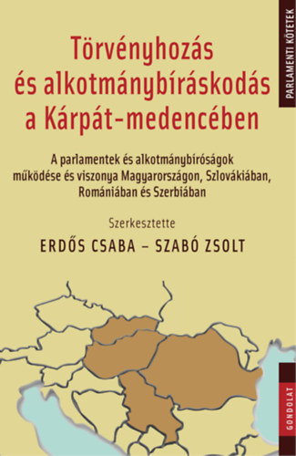 Erds Csaba (szerk.), Szab Zsolt (Szerk.) - Trvnyhozs s alkotmnybrskods a Krpt-medencben
