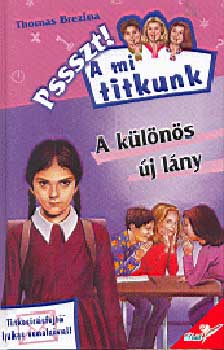 Thomas Brezina - A klns j lny-Pssszt! a mi titkunk