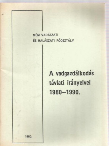 A vadgazd�lkod�s t�vlati ir�nyelvei 1980-1990