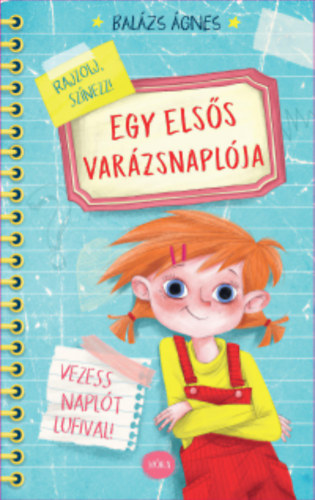 Bal�zs �gnes - Egy els�s var�zsnapl�ja