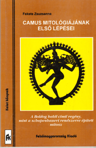 Fekete Zsuzsanna - Camus mitol�gi�j�nak els� l�p�sei