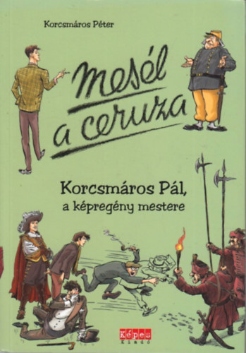 Korcsmros Pter - Mesl a ceruza