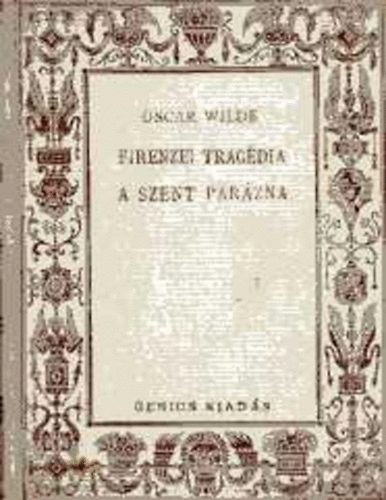 Wilde Oscar - Firenzei tragédia, A szent parázna