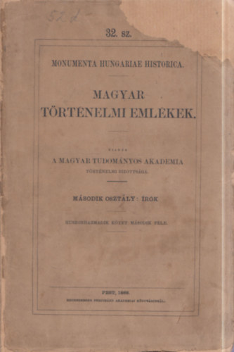 Monumenta Hungariae Historica: Magyar t�rt�nelmi eml�kek (M�sodik oszt�ly: �r�k) - M�sodik r�sz. T�k�ly Imre n�mely f�bb hiveinek napl�i, ir�si 1686 - 1699 (nem reprint)