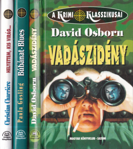 Christian Charri�re, Paula Gosling, David Osborn - 3 db A Krimi Klasszikusai: Helyettem, kis vir�g... + B�b�nat Blues + Vad�szid�ny