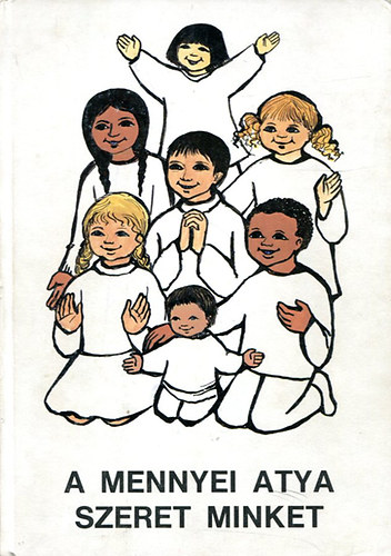 Luk�cs Istv�n; Katona J�zsef; Edel�nyi Istv�n - A mennyei atya szeret minket