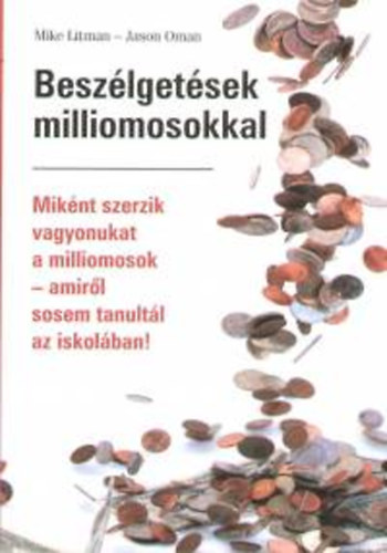 Oman, Jason, Litman, Mike - Beszélgetések milliomosokkal