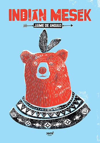 Jaime de Angulo - Indin mesk