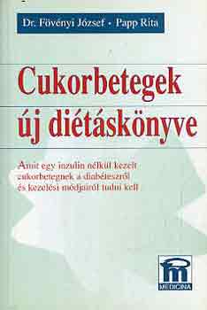 Dr. F�v�nyi-Papp R. - Cukorbetegek �j di�t�sk�nyve