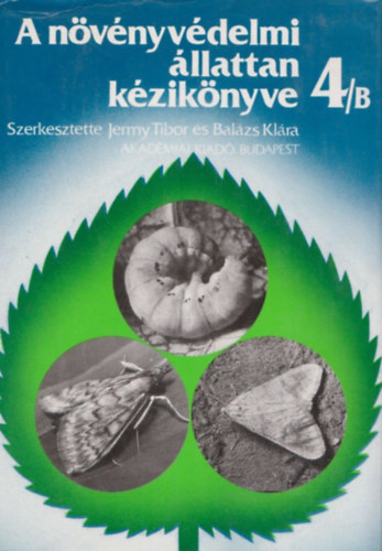 Jermy Tibor (szerk.), Bal�zs Kl�ra (szerk.) - A n�v�nyv�delmi �llattan k�zik�nyve 4/B