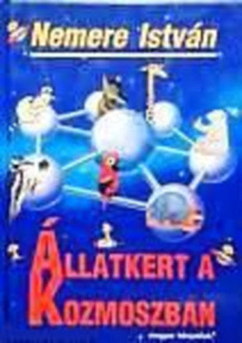 Nemere Istv�n - �llatkert a kozmoszban