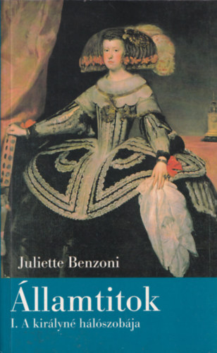 Juliette Benzoni - �llamtitok I. - A kir�lyn� h�l�szob�ja