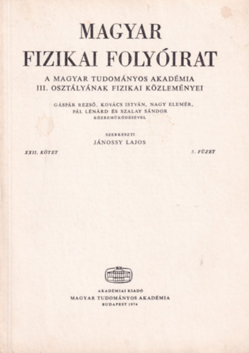Jánossy Lajos - Magyar Fizikai Folyóirat - A Magyar Tudományos Akadémia III. osztályának fizikai közleményei - XXII. kötet 5. füzet