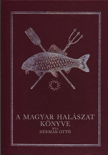 Herman Ott - A magyar halszat knyve I-II.ktet