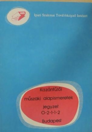 Kaznfti mszaki alapismeretek jegyzet 0-2-1-1-2